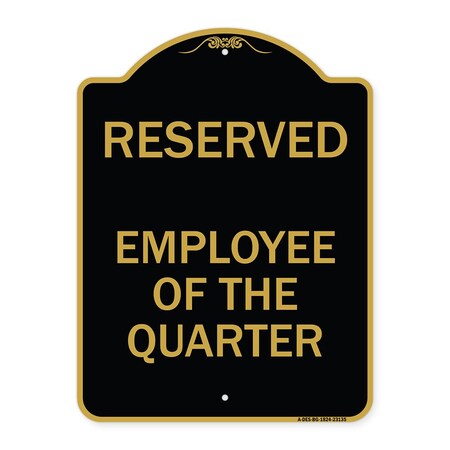 Signmission Reserved Parking Employee of Quarter, Black & Gold Aluminum Sign, 18" x 24", BG-1824-23135 A-DES-BG-1824-23135